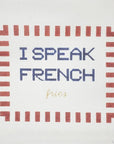 Silver Stitch I Speak French Fries