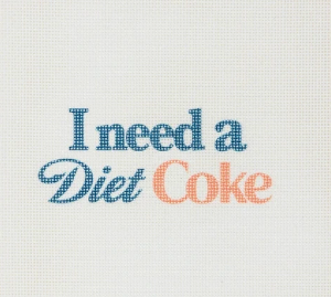 Kiss Ass Needlepoint I Need A Diet Coke