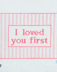 Salt and Sand Needlepoint Designs SSD-146P I Loved You First