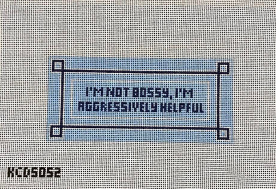 KCN Designers KCD5052 I&#39;m not bossy, I&#39;m aggressively helpful