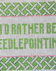 Allison Ivy Designs - I'd Rather Be Needlepointing