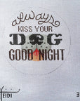 Heidi 317 Always Kiss Your Dog good night